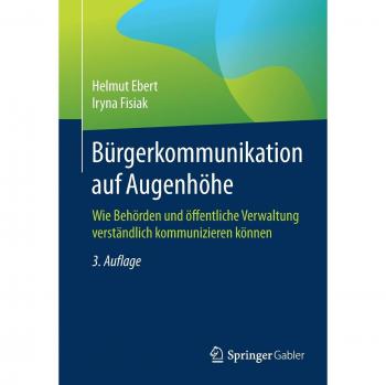 Helmut Ebert Bürgerkommunikation Auf Augenhöhe: Wie Behörden Und Öffentliche Verwaltung Verständlich Kommunizieren Können
