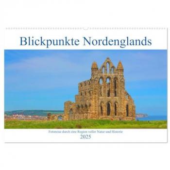 Blickpunkte Nordenglands (Wandkalender 2025 DIN A2 quer) CALVENDO Monatskalender
