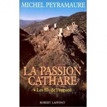 La passion cathare, Tome 1 : Les fils de l'orgueil