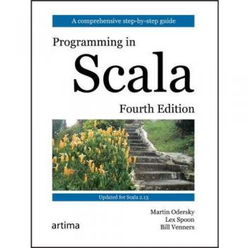 Martin Odersky Odersky, M: Programming In Scala, Fourth Edition