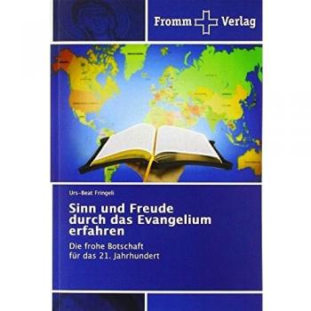 Sinn und Freude durch das Evangelium erfahren