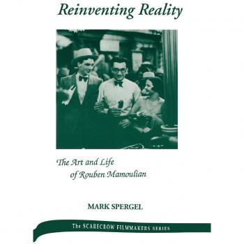 Reinventing Reality-The Art and Life of Rouben Mamoulian