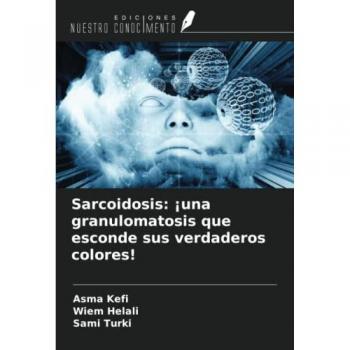 Sarcoidosis: ¡una granulomatosis que esconde sus verdaderos colores!