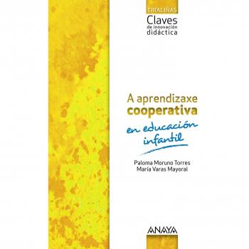 A aprendizaxe cooperativa en Educación Infantil.