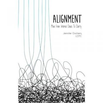 Alignment: Move from Internal Chaos to Clarity