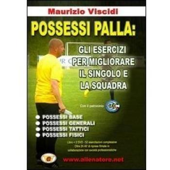 Possessi palla. Gli esercizi per migliorare il singolo e la squadra. Con 2 DVD