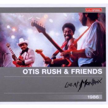 Rush, Otis&Friends Feat.Clapton, Eric&Allison, Luther Live At Montreux 1986 (Kulturspiegel Edition)