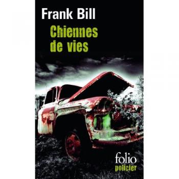Frank Bill Chiennes De Vie : Chroniques Du Sud De L'Indiana