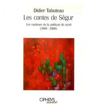 Les contes de Ségur : Les coulisses de la politique de santé