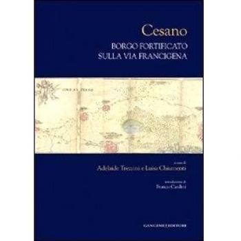 Cesano. Borgo fortificato sulla via Francigena. Ediz. illustrata