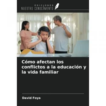 Foya, David: Cómo afectan los conflictos a la educación y la vida familiar