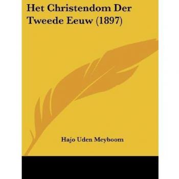 Het Christendom Der Tweede Eeuw (1897)