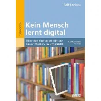 Lankau, Ralf: Kein Mensch lernt digital
