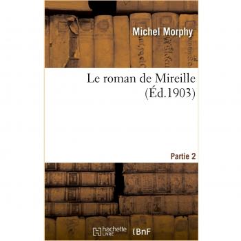 Le roman de Mireille. Partie 2