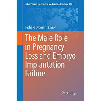 The Male Role in Pregnancy Loss and Embryo Implantation Failure