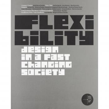 Flexibility. Design in a fast changing society. Catalogo della mostra