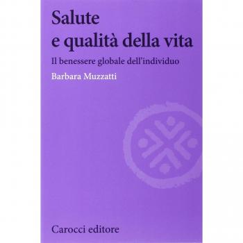 Salute e qualità della vita. Il benessere globale dell'individuo