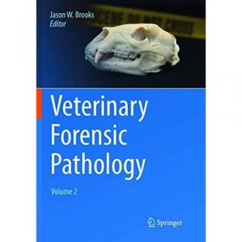 Veterinary Forensic Pathology, Volume 2