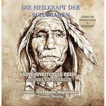 Die Heilkraft der Schamanen