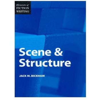 Elements of Fiction Writing Scene amp Structure by Jack Bickham