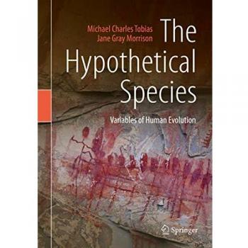 The Hypothetical Species: Variables of Human Evolution