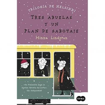 TRES ABUELAS Y UN PLAN DE SABOTAJE (TRILOGÍA DE HELSINKI 3)
