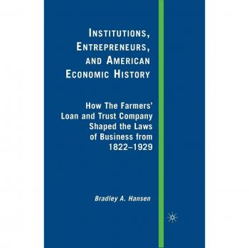 Institutions Entrepreneurs and American Economic History