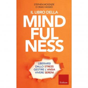 Il libro della mindfulness. Liberarsi dallo stress, gestire l'ansia, vivere sereni