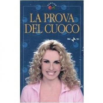 La prova del cuoco: 180 piatti di mare-190 ricette selezionate da Antonella Clerici