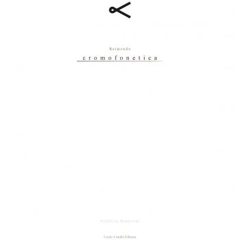 Reimondo. Cromofonetica. Catalogo della mostra