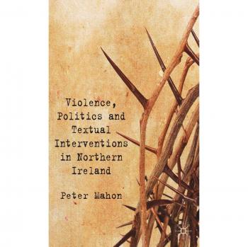 Violence Politics and Textual Interventions in Northern Ireland