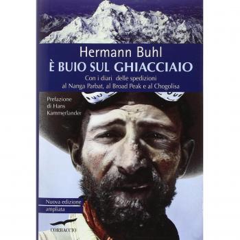 È buio sul ghiacciaio. Con i diari delle spedizioni al Nanga Parbat, al Broad Peak e al Chogolisa