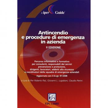 Antincendio e procedure di emergenza in azienda. Con CD-ROM
