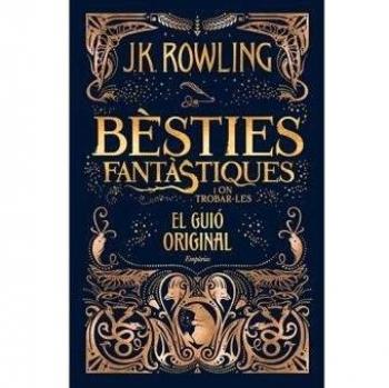 BÈSTIES FANTÀSTIQUES I ON TROBAR-LES (EL GUIÓ ORIGINAL)