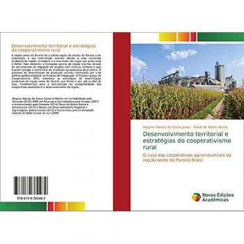 Desenvolvimento territorial e estratégias do cooperativismo rural: O caso das cooperativas agroindustriais da região oeste do Paraná-Brasil