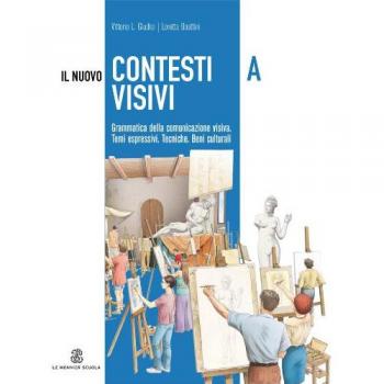 Il nuovo contesti visivi. Con materiali per il docente. Per la Scuola media. Grammatica della comunicazione visiva
