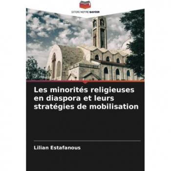 Les minorités religieuses en diaspora et leurs stratégies de mobilisation