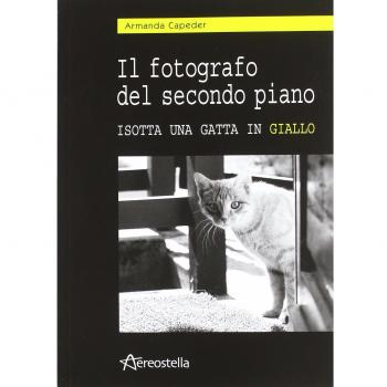 Il fotografo del secondo piano. Isotta una gatta in giallo. Con CD Audio