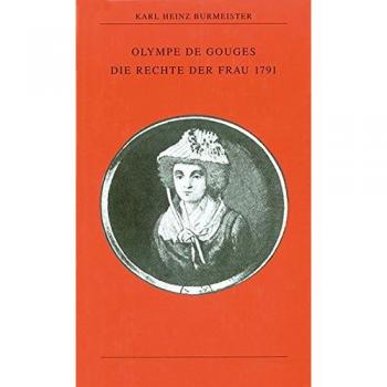Olympe de Gouges. Die Rechte der Frau 1791