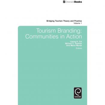 Tourism Branding, Bridging Tourism Theory and Practice