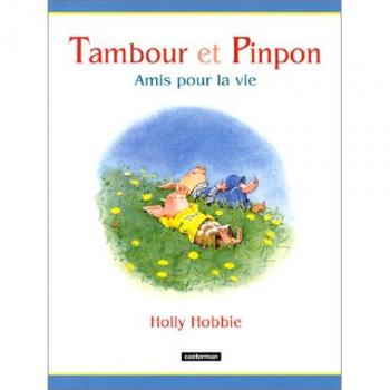 Tambour et Pinpon, tome 3 : Amis pour la vie, Holly Hobbie
