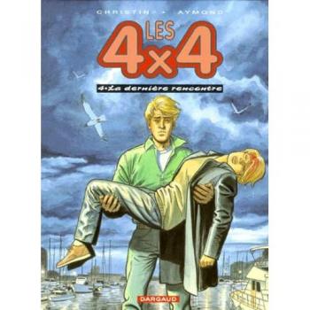 Les 4 x 4. Vol. 4. La dernière rencontre