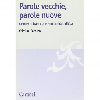 Parole vecchie, parole nuove. Ottocento francese e modernità politica