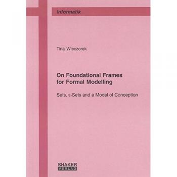 On Foundational Frames for Formal Modelling: Sets, epsilon-Sets and a Model of Conception