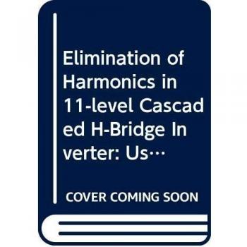Gupta, J: Elimination of Harmonics in 11-level Cascaded H-Br