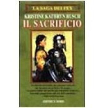 Rusch Kristine K LA SAGA DEI FEY: IL SACRIFICIO 1999
