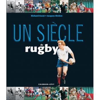 Un Siècle De Rugby
