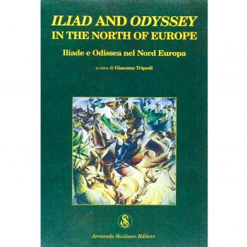 Iliad and Odyssey in the North of Europe. Iliade e Odissea nel Nord Europa