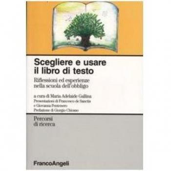 Scegliere e usare il libro di testo. Riflessioni ed esperienze nella scuola dell'obbligo