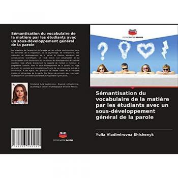 Sémantisation du vocabulaire de la matière par les étudiants avec un sous-développement général de la parole